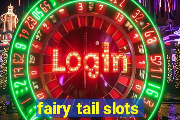 fairy tail slots